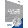 Direction, Alignment, Commitment: Achieving Better Results through Leadership, Second Edition