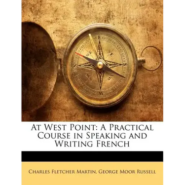 At West Point: A Practical Course in Speaking and Writing French
