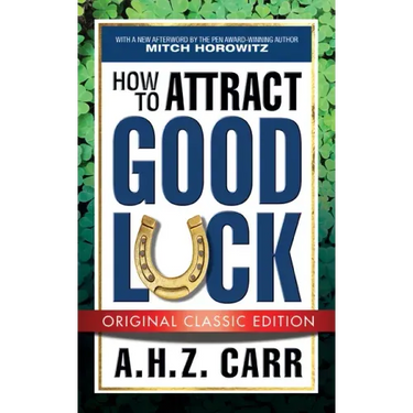 How to Attract Good Luck (Original Classic Edition)