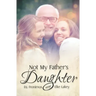 Not My Father's Daughter