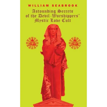 Astounding Secrets of the Devil Worshippers' Mystic Love Cult
