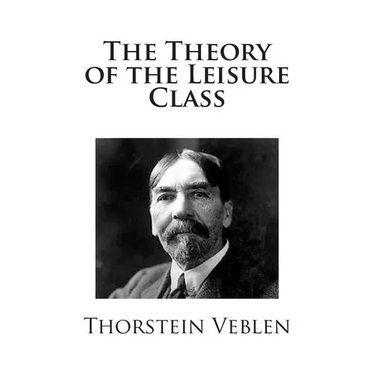 The Theory of the Leisure Class
