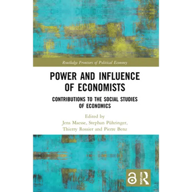 Power and Influence of Economists: Contributions to the Social Studies of Economics