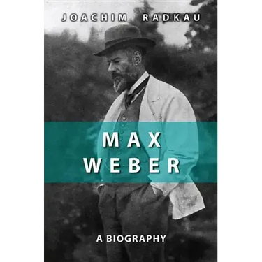 Max Weber: A Biography