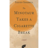 The Minotaur Takes a Cigarette Break