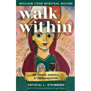 Walk Within - Reclaim Your Spiritual Nature: An Advent, Solstice, & Christmas Path