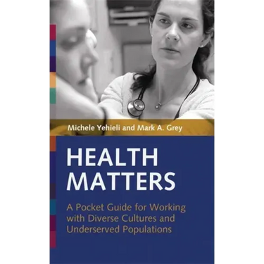 Health Matters: A Pocket Guide for Working with Diverse Cultures and Underserved Populations