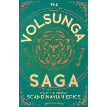 The Volsunga Saga - One of the Greatest Scandinavian Epics