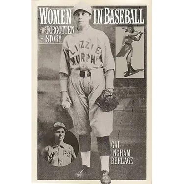 Women in Baseball: The Forgotten History