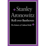 Roll Over Beethoven: The Return of Cultural Strife