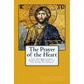 The Prayer of the Heart: The Foundational Spiritual Mystery at the Core of Christ