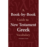 A Book-By-Book Guide to New Testament Greek Vocabulary