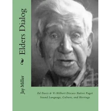 Elders Dialog: Ed Davis & VI Hilbert Discuss Native Puget Sound