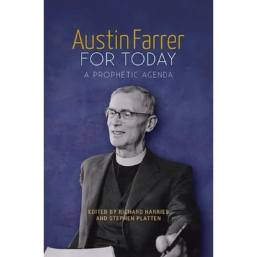 Austin Farrer for Today: A Prophetic Agenda