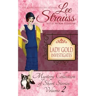 Lady Gold Investigates Volume 2: a Short Read cozy historical 1920s mystery collection