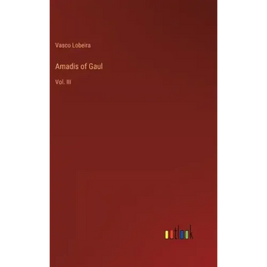 Amadis of Gaul: Vol. III