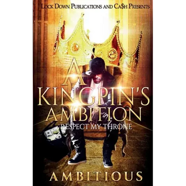 A Kingpin's Ambition: Respect My Throne
