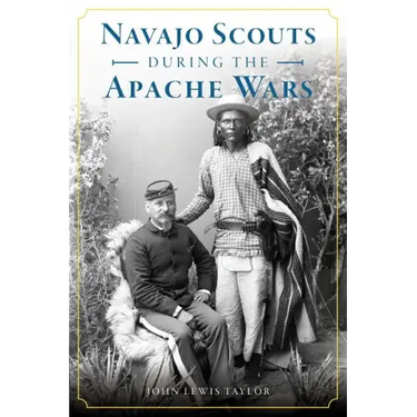 Navajo Scouts During the Apache Wars