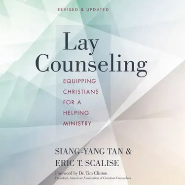 Lay Counseling: Equipping Christians for a Helping Ministry
