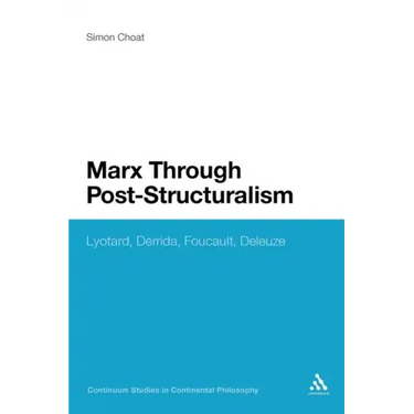 Marx Through Post-Structuralism: Lyotard, Derrida, Foucault, Deleuze