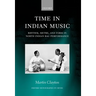 Time in Indian Music: Rhythm, Metre, and Form in North Indian Rag Performance