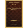 George Washington, the Christian