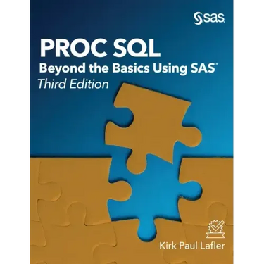 Proc SQL: Beyond the Basics Using SAS, Third Edition