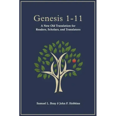 Genesis 1-11: A New Old Translation For Readers, Scholars, and Translators