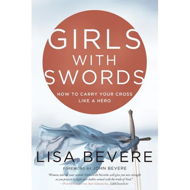 Girls with Swords: How to Carry Your Cross Like a Hero