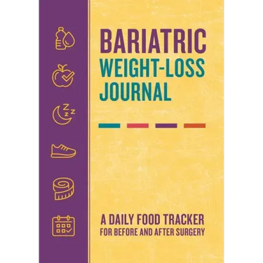 Bariatric Weight-Loss Journal: A Daily Food Tracker for Before and After Surgery