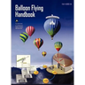 Balloon Flying Handbook: FAA-H-8083-11a (Revised)