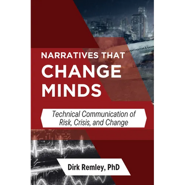 Narratives that Change Minds: Technical Communication of Risk, Crisis, and Change