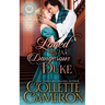 Loved by a Dangerous Duke: A Sensual Marriage of Convenience Regency Historical Romance Adventure
