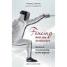 Fencing with the Smallsword: The Art of Swordmanship for the Beginner