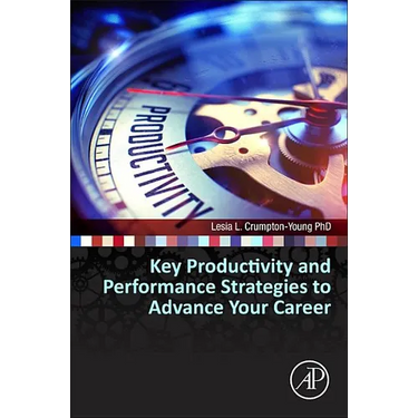 Key Productivity and Performance Strategies to Advance Your Career