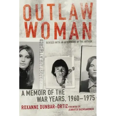 Outlaw Woman: A Memoir of the War Years, 1960-1975