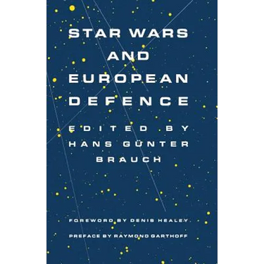 Star Wars and European Defence: Implications for Europe: Perception and Assessments