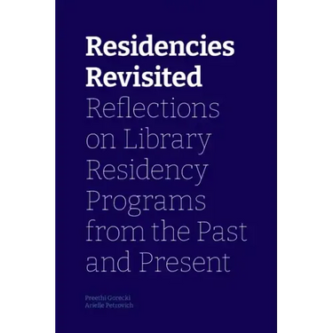 Residencies Revisited: Reflections on Library Residency Programs from the Past and Present