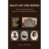 Meat on the Bones: Five Lives and an Enigma from a New England Family History