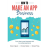 How to Make an App Business: From Idea to App Business with No Coding Experience