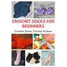 Crochet Socks for Beginners: Crochet Socks Tutorial & Ideas