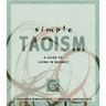 Simple Taoism: A Guide to Living in Balance