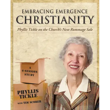 Embracing Emergence Christianity Participant's Workbook: Phyllis Tickle on the Church's Next Rummage Sale