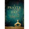 A Prayer a Day from Advent to Epiphany