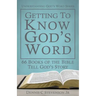 Getting to Know God's Word: How 66 Books of the Bible Tell God's Story
