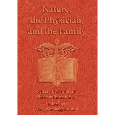 Nature, the Physician, and the Family: Selected Writings of Herbert Ratner, M.D.