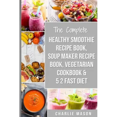 Soup Maker Recipe Book, Vegetarian Cookbook, Smoothie Recipe Book, 5 2 Diet Recipe Book: vegan cookbook soup recipe book smoothie recipes