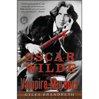Oscar Wilde and the Vampire Murders: A Mystery
