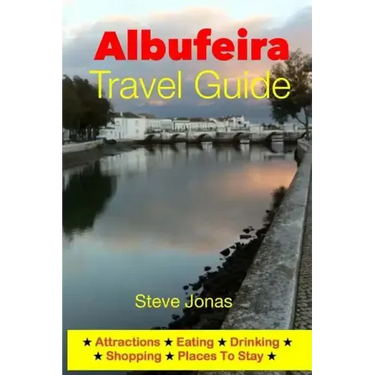 Albufeira Travel Guide - Attractions, Eating, Drinking, Shopping & Places To Stay