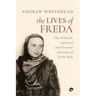 The Lives of Freda: The Political, Spiritual and Personal Journeys of Freda Bedi